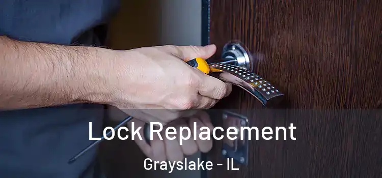 Lock Replacement Grayslake - IL